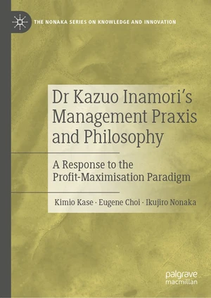 Dr Kazuo Inamoriâs Management  Praxis and Philosophy