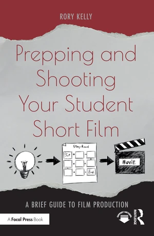 Prepping and Shooting Your Student Short Film