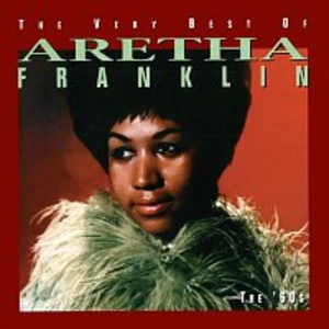 Aretha Franklin – The Very Best Of Aretha Franklin - The 60's
