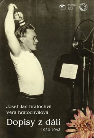 Dopisy z dáli (1940-1943) - Kratochvíl Josef Jan, Kratochvílová Věra