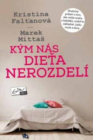 Kým nás dieťa nerozdelí - Marek Mittaš, Kristína Falťanová