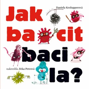 Jak bacit bacila - Daniela Krolupperová