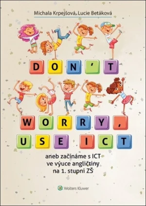 Don't worry, use ICT - Lucie Betáková, Krpejšová Michala
