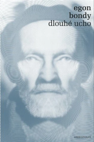 Dlouhé ucho - Egon Bondy