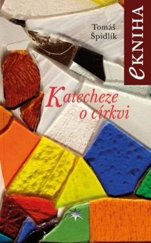 Katecheze o církvi - Tomáš Špidlík - e-kniha