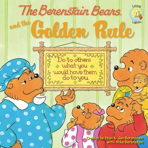 The Berenstain Bears and the Golden Rule