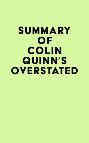 Summary of Colin Quinn's Overstated