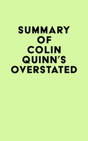 Summary of Colin Quinn's Overstated