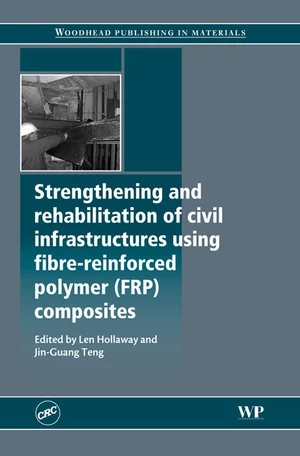 Strengthening and Rehabilitation of Civil Infrastructures Using Fibre-Reinforced Polymer (FRP) Composites