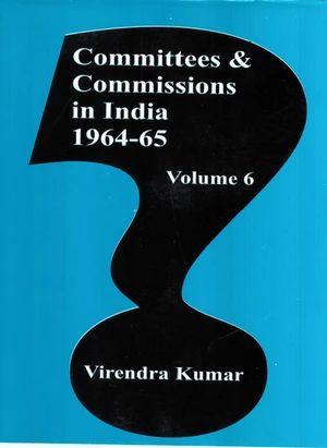 Committies And Commissions In India 1947-73 Volume-6 (1964-65)