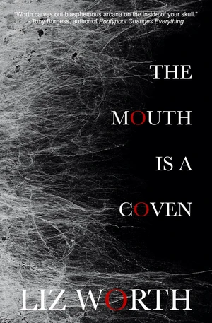 The Mouth Is A Coven