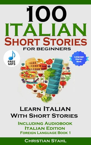 100 Italian Short Stories for Beginners Learn Italian with Stories with Audio