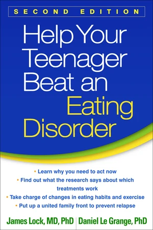 Help Your Teenager Beat an Eating Disorder, Second Edition