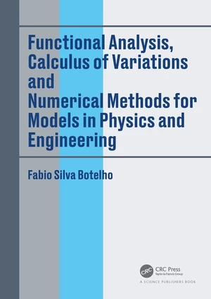Functional Analysis, Calculus of Variations and Numerical Methods for Models in Physics and Engineering