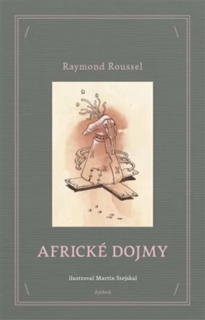 Africké dojmy - Raymond Roussel