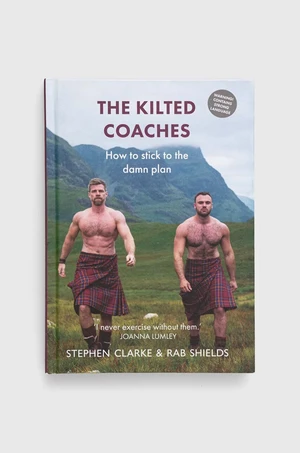 Kniha Luath Press Ltdnowa The Kilted Coaches, Stephen Clarke, Rab Shields