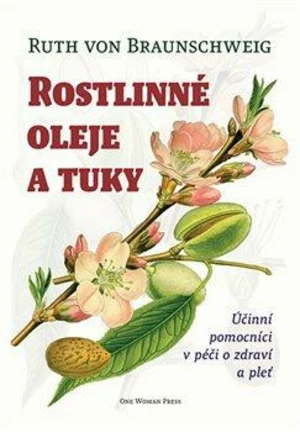 Rostlinné oleje a tuky - Ruth von Braunschweig