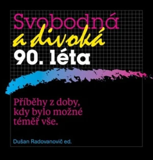 Svobodná a divoká 90. léta - Dušan Radovanovič