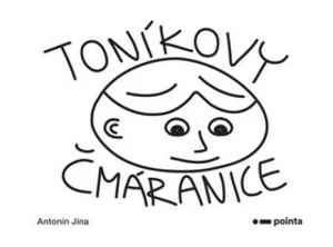 Toníkovy čmáranice - Antonín Jína