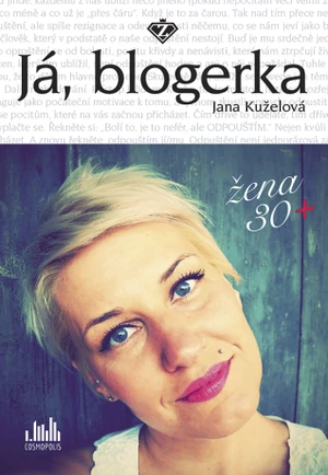 Já, blogerka - Jana Kuželová - e-kniha
