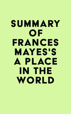 Summary of Frances Mayes's A Place in the World