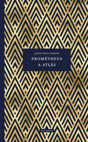 Prométheus a Atlás - Jason Reza Jorjani