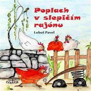 Poplach v slepičím rajónu - Luboš Pavel