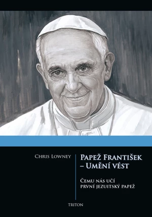 Papež František - Umění vést - Lowney Chris - e-kniha