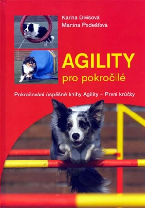 Agility pro pokročilé - Karina Divišová, Martina Podešťová