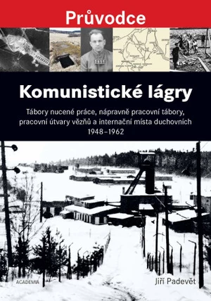 Komunistické lágry - Jiří Padevět