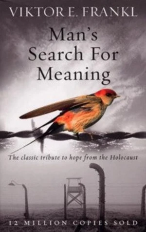 Man's Search for Meaning - Viktor E. Frankl