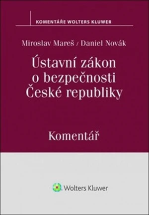 Ústavní zákon o bezpečnosti České republiky - Miroslav Mareš, Daniel Novák