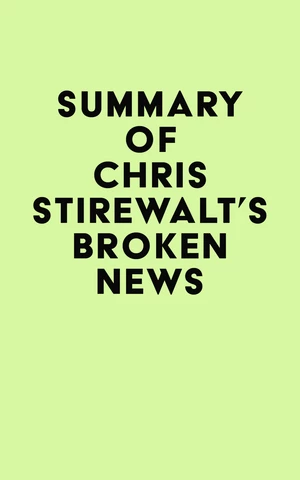 Summary of Chris Stirewalt's Broken News