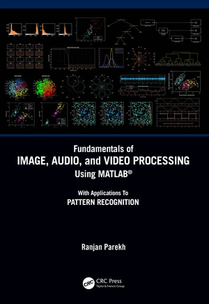 Fundamentals of Image, Audio, and Video Processing Using MATLABÂ®