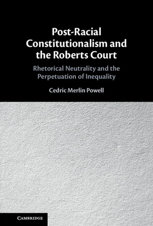 Post-Racial Constitutionalism and the Roberts Court