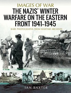 The Nazis' Winter Warfare on the Eastern Front, 1941â1945