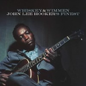 John Lee Hooker – Whiskey & Wimmen: John Lee Hooker's Finest CD