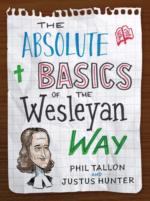 Absolute Basics of the Wesleyan Way