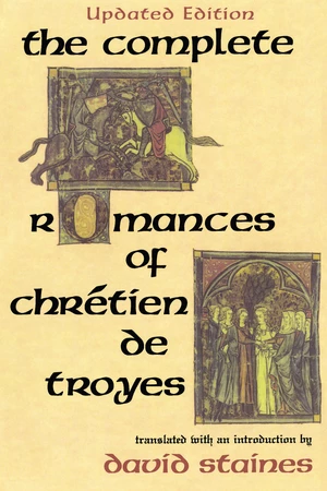 The Complete Romances of ChrÃ©tien de Troyes