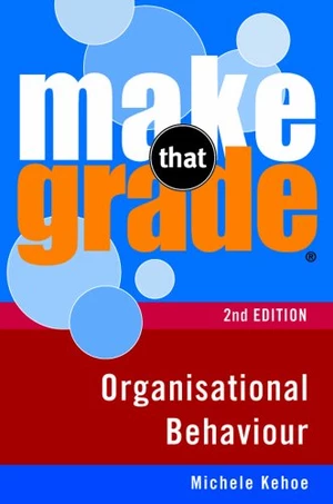 Make That Grade Organisational Behaviour