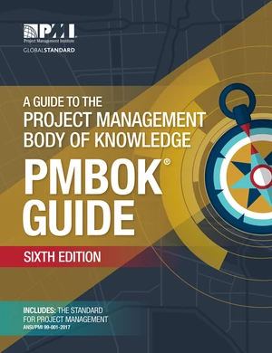 A Guide to the Project Management Body of Knowledge (PMBOKÂ® Guide)âSixth Edition