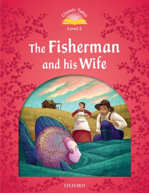The Fisherman and his Wife (Classic Tales Level 2)