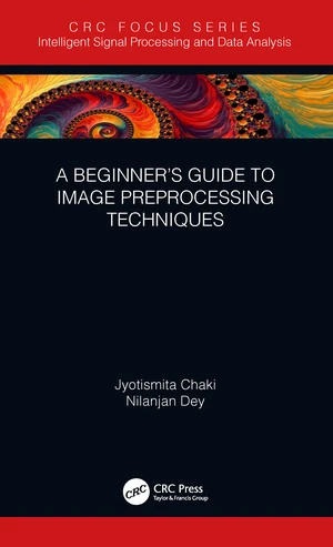 A Beginnerâs Guide to Image Preprocessing Techniques