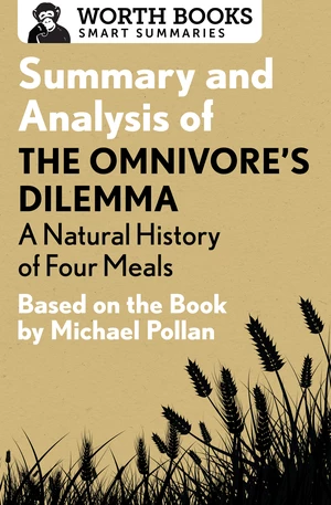 Summary and Analysis of The Omnivore's Dilemma