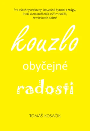 Kouzlo obyčejné radosti (Defekt) - Tomáš Kosačík