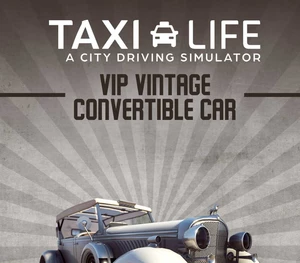 Taxi Life: A City Driving Simulator - VIP Vintage Convertible Car DLC EU PS5 CD Key