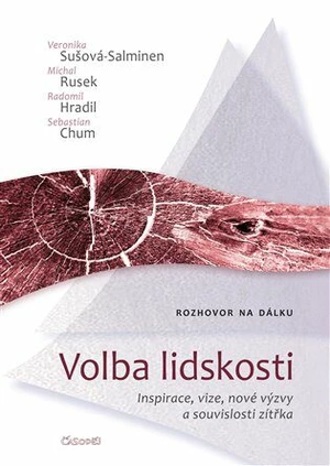 Volba lidskosti - Radomil Hradil, Sebastian Chum, Michal Rusek, Veronika Sušová Salminen