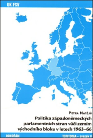 Politika západoněmeckých parlamentních stran vůči zemím východního bloku v letech 1963-66 - Petra Matějů