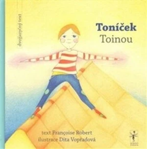 Toníček / Toinou - Robert Françoise, Dita Vopřadová