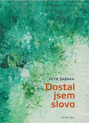 Dostal jsem slovo - Petr Šabaka